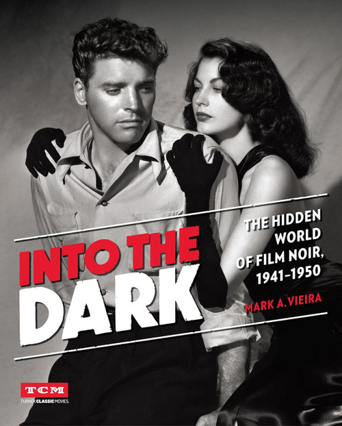 Into the Dark: The Hidden World of Film Noir 1941-1950