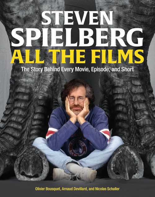 Steven Spielberg All the Films: The Story Behind Every Movie Episode