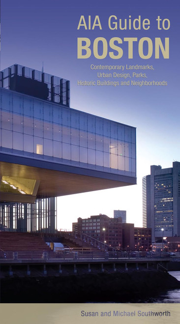 AIA Guide to Boston: Contemporary Landmarks Urban Design Parks
