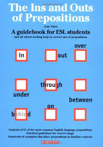 Ins and Outs of prepositions The: A Guidebook for ESL Students