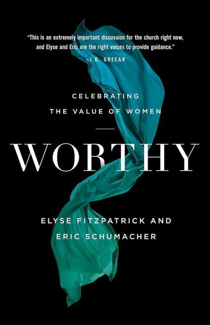 Worthy (Celebrating the Value of Women)