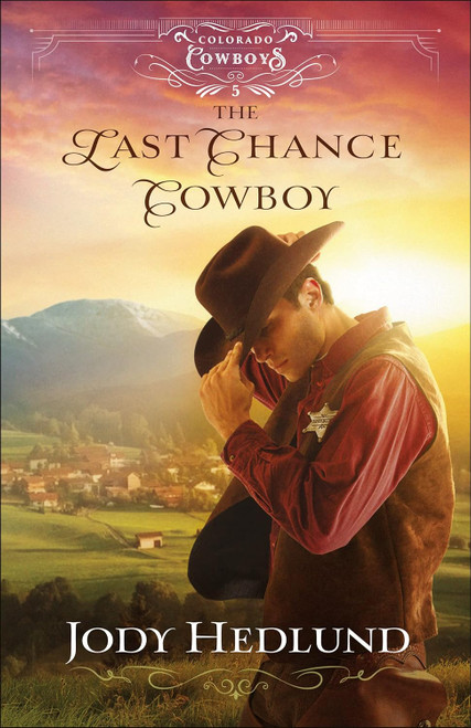 The Last Chance Cowboy: A Western Secret Baby Historical Romance with