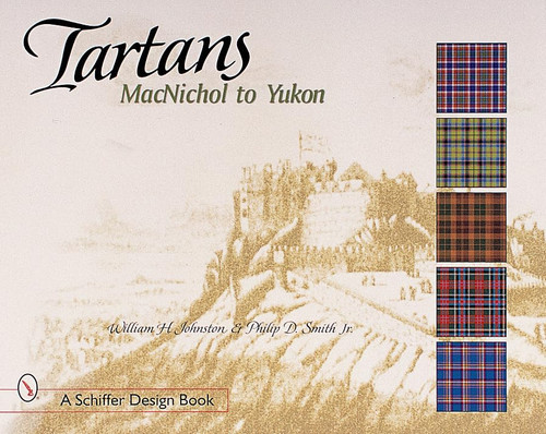 Tartans: Macnichol to Yukon (Schiffer Design Book)