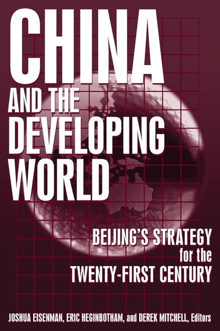 China and the Developing World: Beijing's Strategy for the