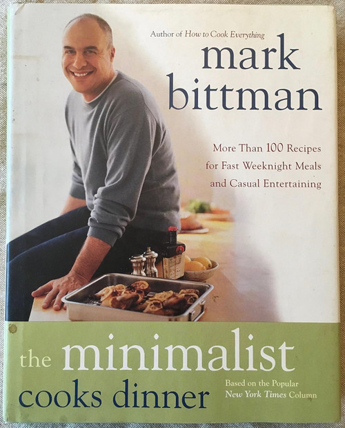The Minimalist Cooks Dinner: More Than 100 Recipes for Fast Weeknight