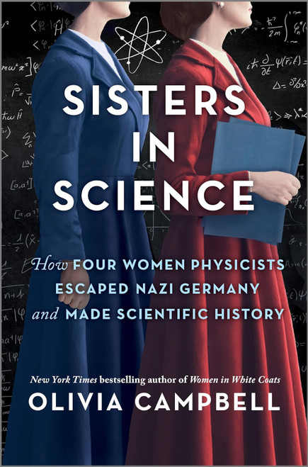 Sisters in Science: How Four Women Physicists Escaped Nazi Germany