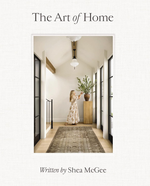 The Art of Home: A Designer Guide to Creating an Elevated Yet