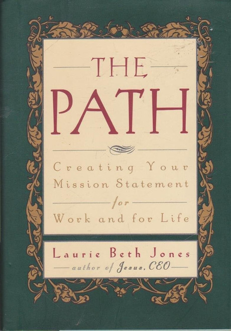 The Path: Creating Your Mission Statement for Work and for Life