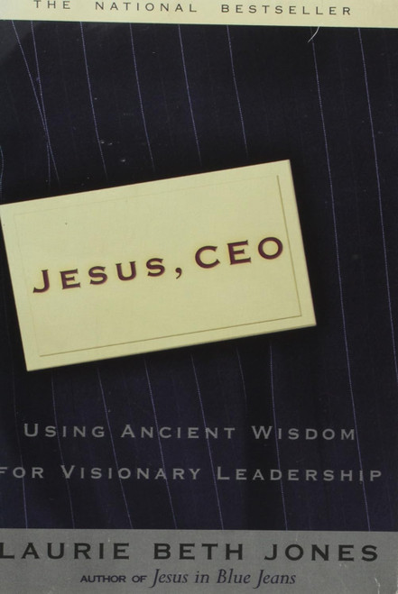 Jesus CEO: Using Ancient Wisdom for Visionary Leadership