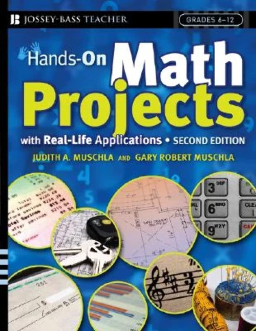 Hands-On Math Projects With Real-life Applications: Grades 6-12