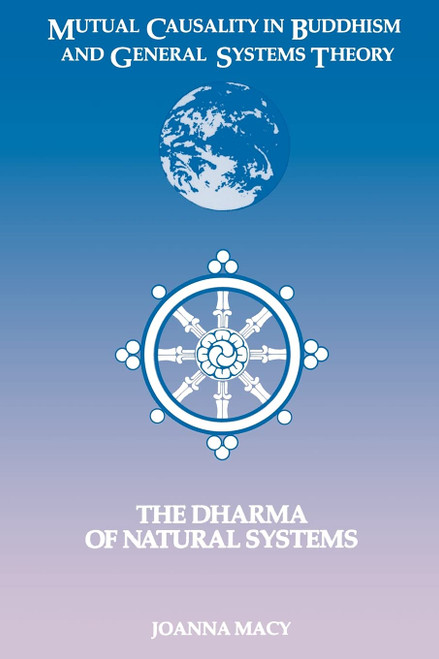 Mutual Causality in Buddhism and General Systems Theory: The Dharma