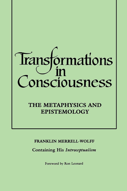 Transformations in Consciousness: The Metaphysics and Epistemology