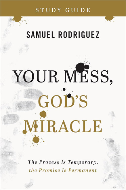 Your Mess God's Miracle Study Guide