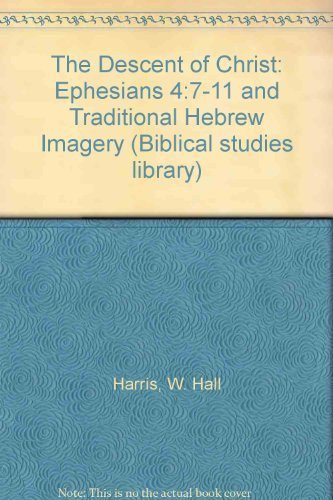 The Descent of Christ: Ephesians 4:7-11 and Traditional Hebrew Imagery