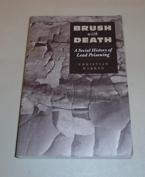 Brush with Death: A Social History of Lead Poisoning