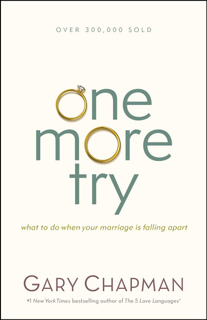 One More Try: What to Do When Your Marriage Is Falling Apart