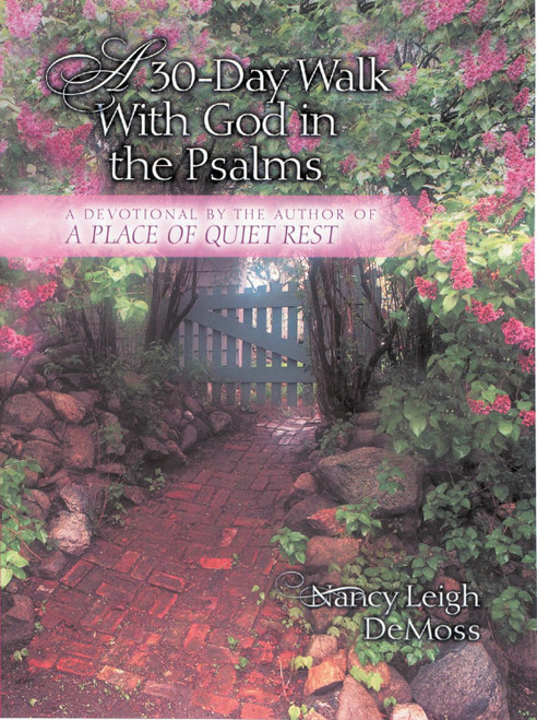 A Thirty-Day Walk with God in the Psalms: A Devotional From the