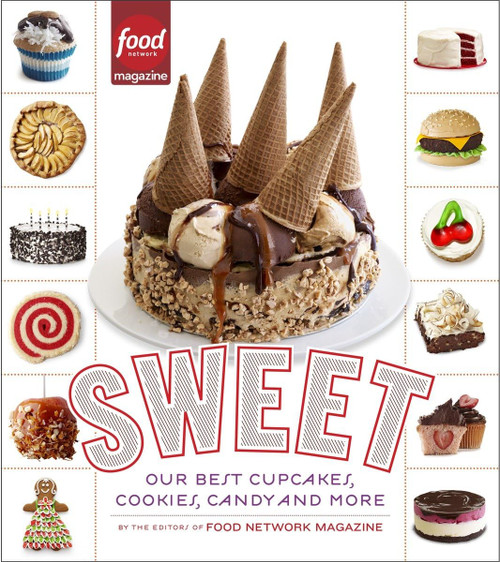 Sweet: Our Best Cupcakes Cookies Candy and More: A Baking Book