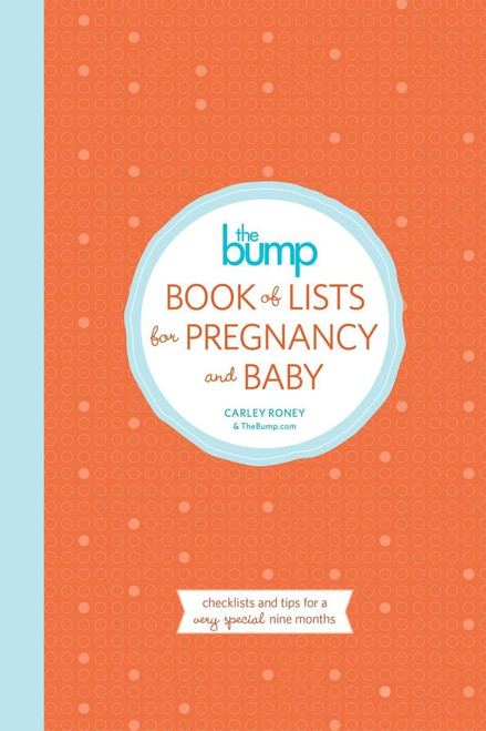 The Bump Book of Lists for Pregnancy and Baby: Checklists and Tips