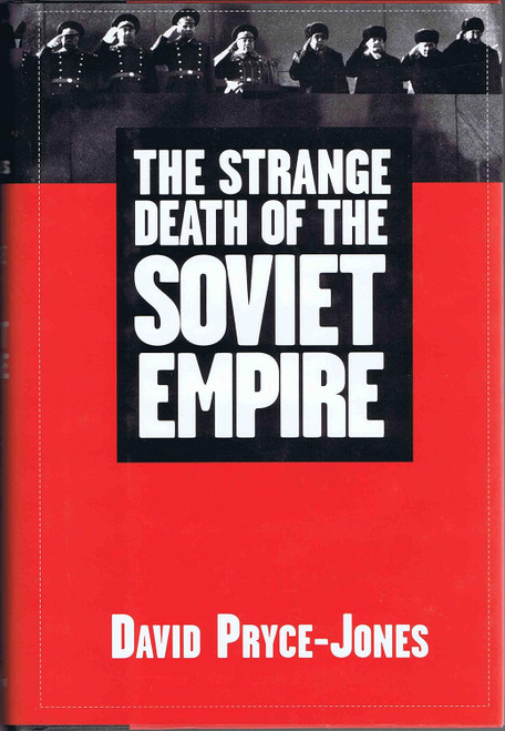 The Strange Death of the Soviet Empire