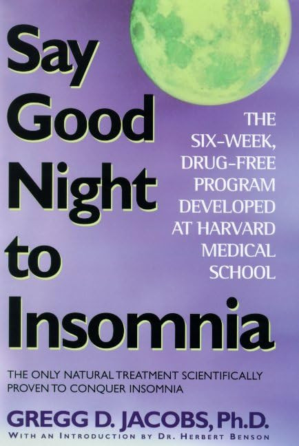 Say Good Night to Insomnia: The Six-Week Drug-Free Program Developed