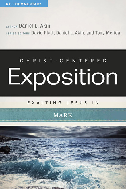 Exalting Jesus in Mark (Christ-Centered Exposition Commentary)