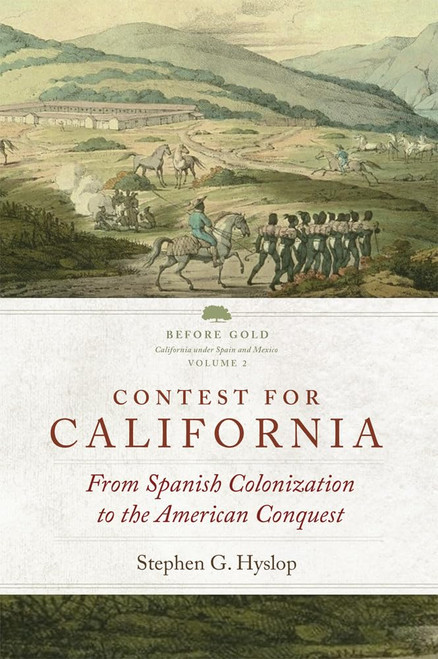 Contest for California: From Spanish Colonization to the American