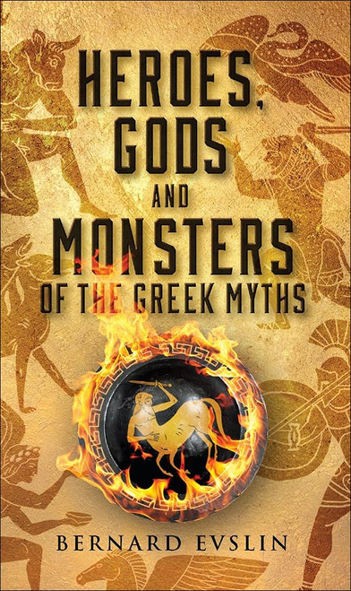 Heroes Gods And Monsters Of The Greek Myths