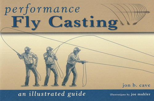 Performance Fly Casting: An Illustrated Guide