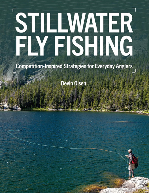 Stillwater Fly Fishing: Competition-Inspired Strategies for Everyday