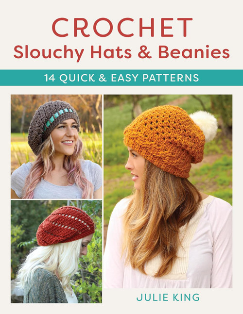 Crochet Slouchy Hats and Beanies: 14 Quick and Easy Patterns