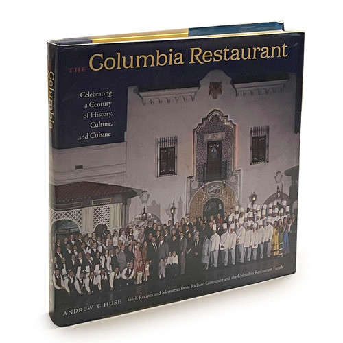 The Columbia Restaurant: Celebrating a Century of History Culture and