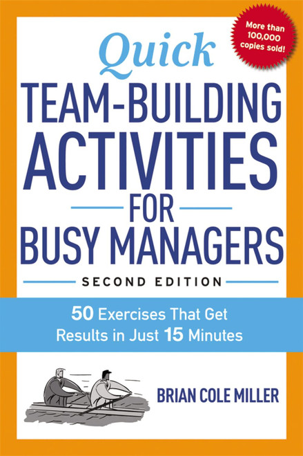 Quick Team-Building Activities for Busy Managers: 50 Exercises That
