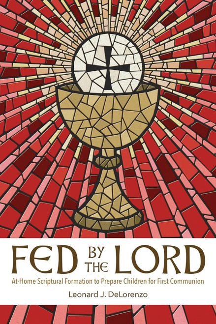 Fed by the Lord: At-Home Scriptural Formation to Prepare Children for