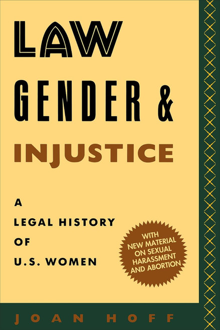 Law Gender and Injustice: A Legal History of U.S. Women