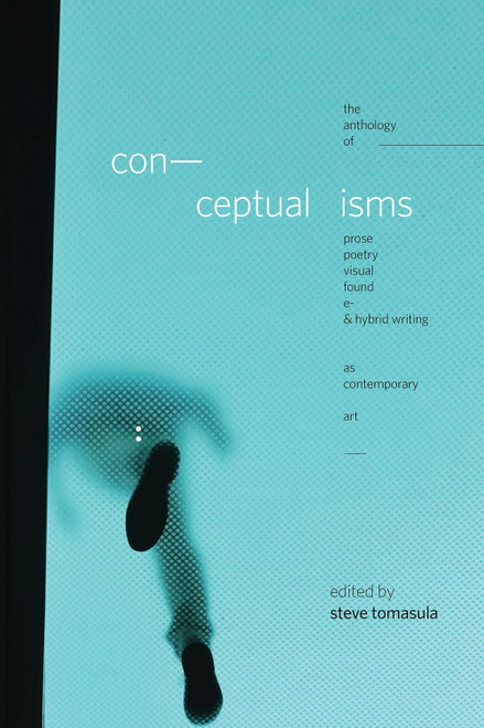 Conceptualisms: The Anthology of Prose Poetry Visual Found E- &