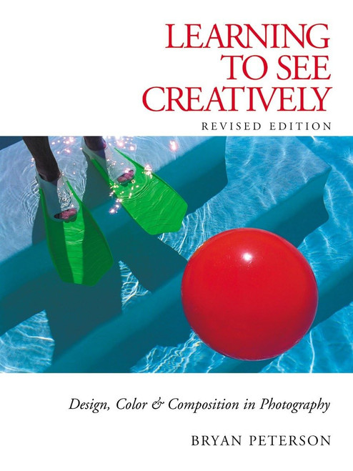 Learning to See Creatively: Design Color & Composition in Photography