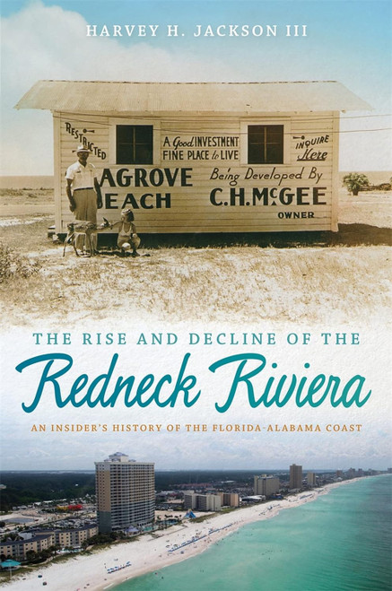 The Rise and Decline of the Redneck Riviera: An Insider's History of