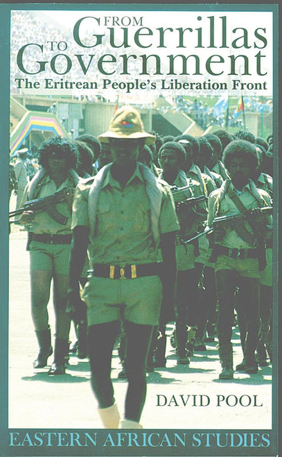 From Guerrillas To Government: The Eritrean People's Liberation Front