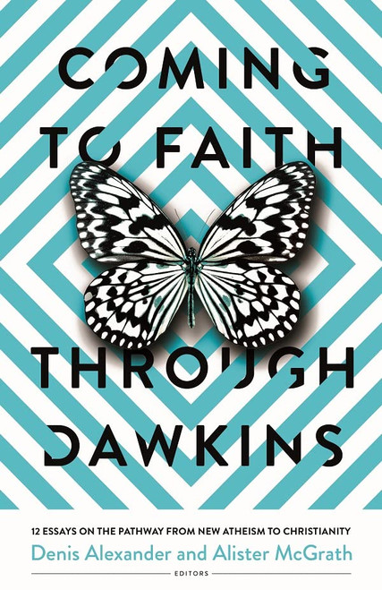 Coming to Faith Through Dawkins: 12 Essays on the Pathway from New