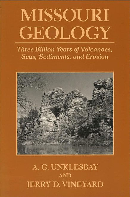 Missouri Geology: Three Billion Years of Volcanoes Seas Sediments and