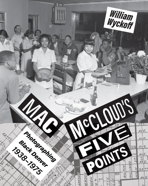 Mac McCloud's Five Points: Photographing Black Denver 1938-1975