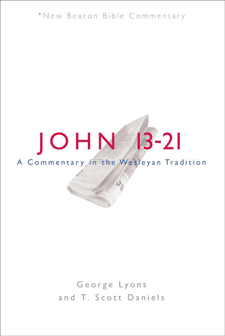 NBBC John 13-21: A Commentary in the Wesleyan Tradition