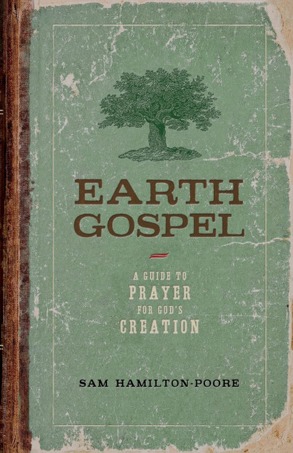 Earth Gospel: A Guide to Prayer for God's Creation
