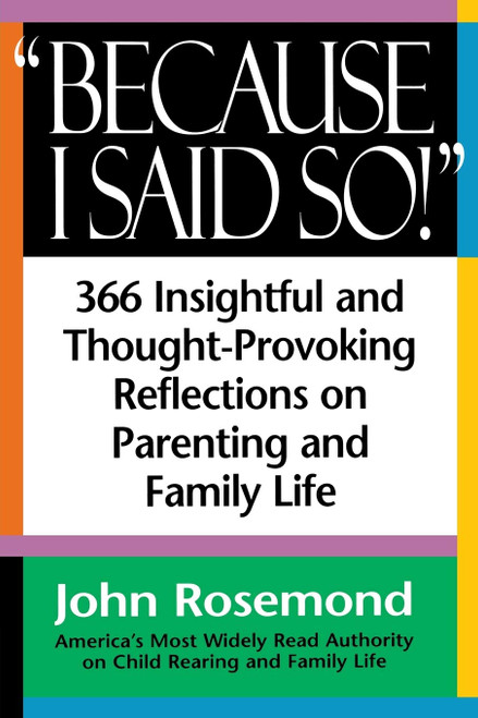Because I Said So!: A Collection of 366 Insightful and Thought-