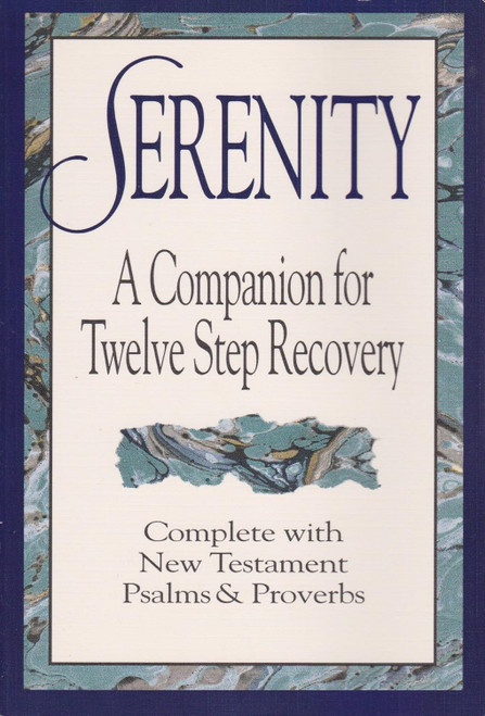 Serenity: A Companion for Twelve Step Recovery Complete With New