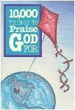 10 000 Things to Praise God for