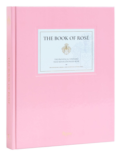 The Book of Rose: The Proven+ºal Vineyard That Revolutionized Rose By