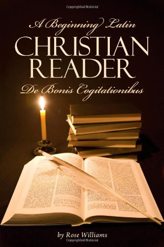 A Beginning Latin Christian Reader: De Bonis Cogitationibus