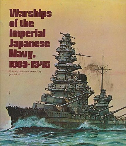 Warships of the Imperial Japanese Navy 1869-1945